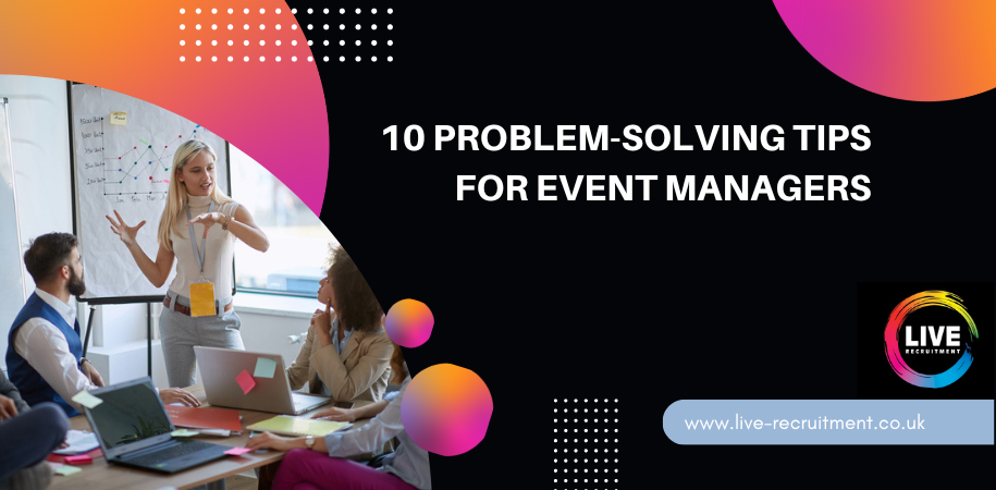 10 Problem-Solving Tips For Event Managers