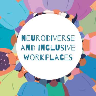 Neurodiverse and Inclusive Workplaces