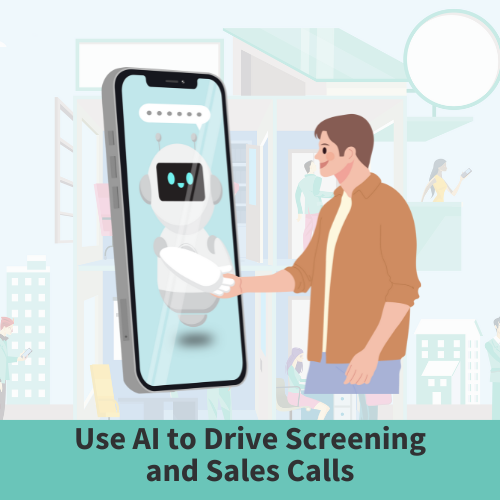 Use Ai To Drive Screening And Sales Calls