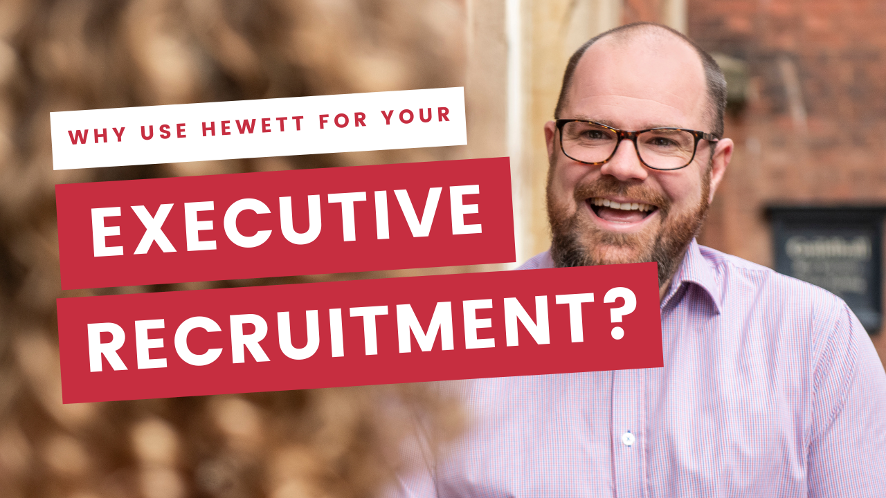 Why use Hewett for Executive Recruitment?