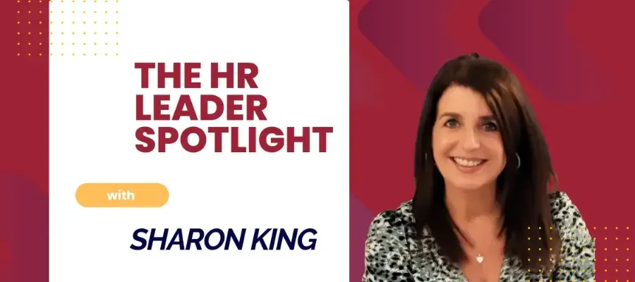 The HR Leader Spotlight - Sharon King - HR Business