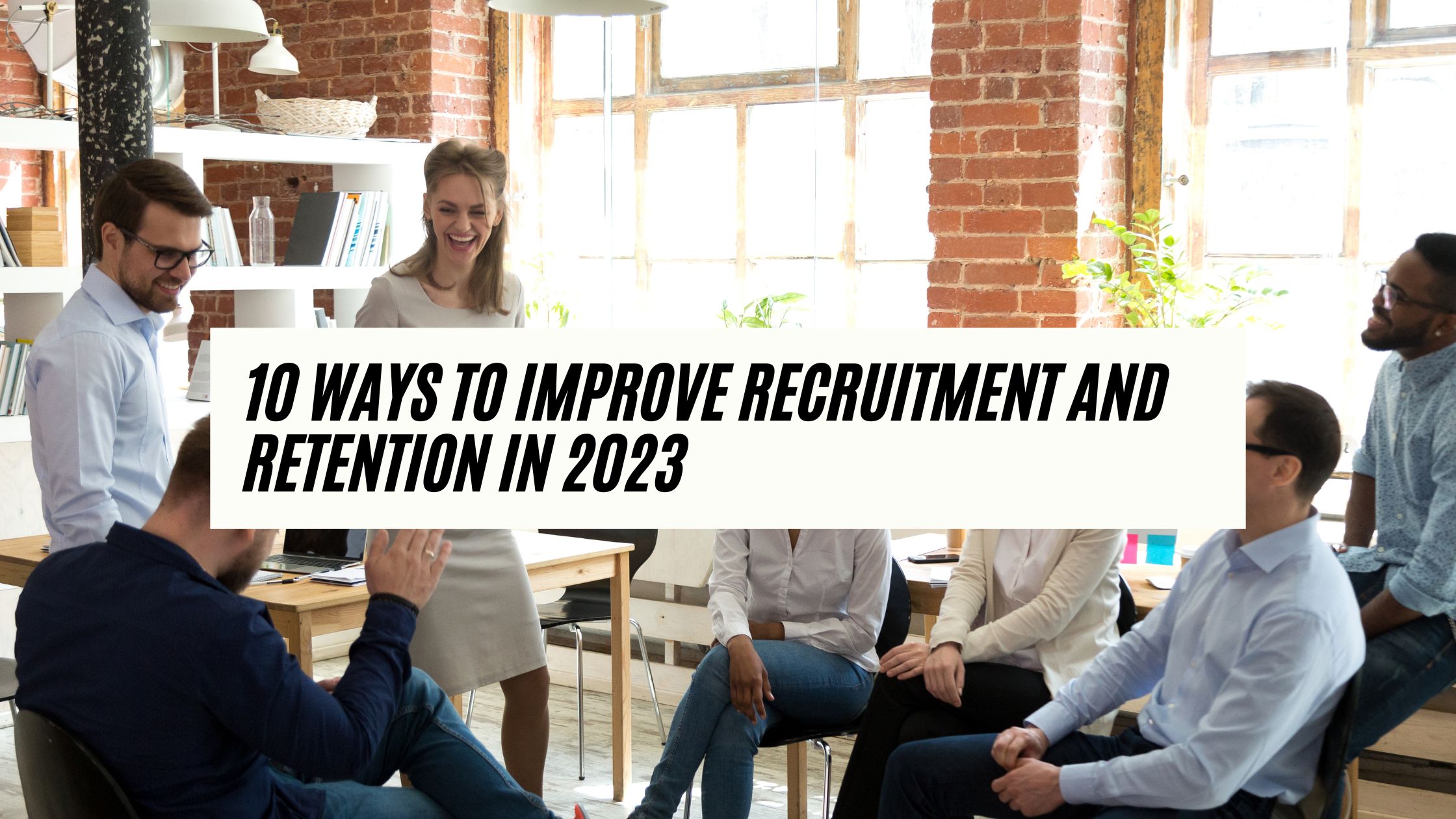 Retention And Recruitment In 2023