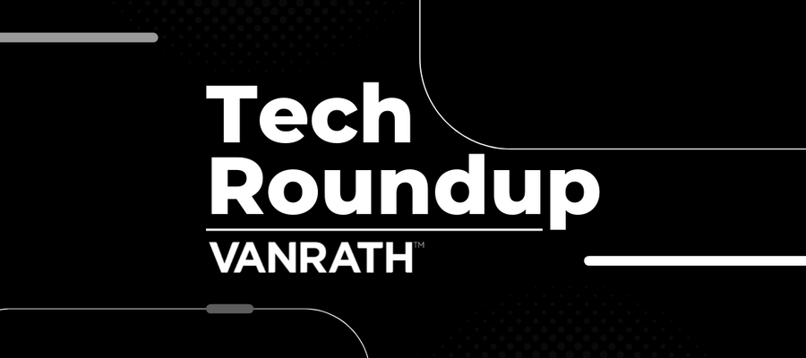 Tech Roundup