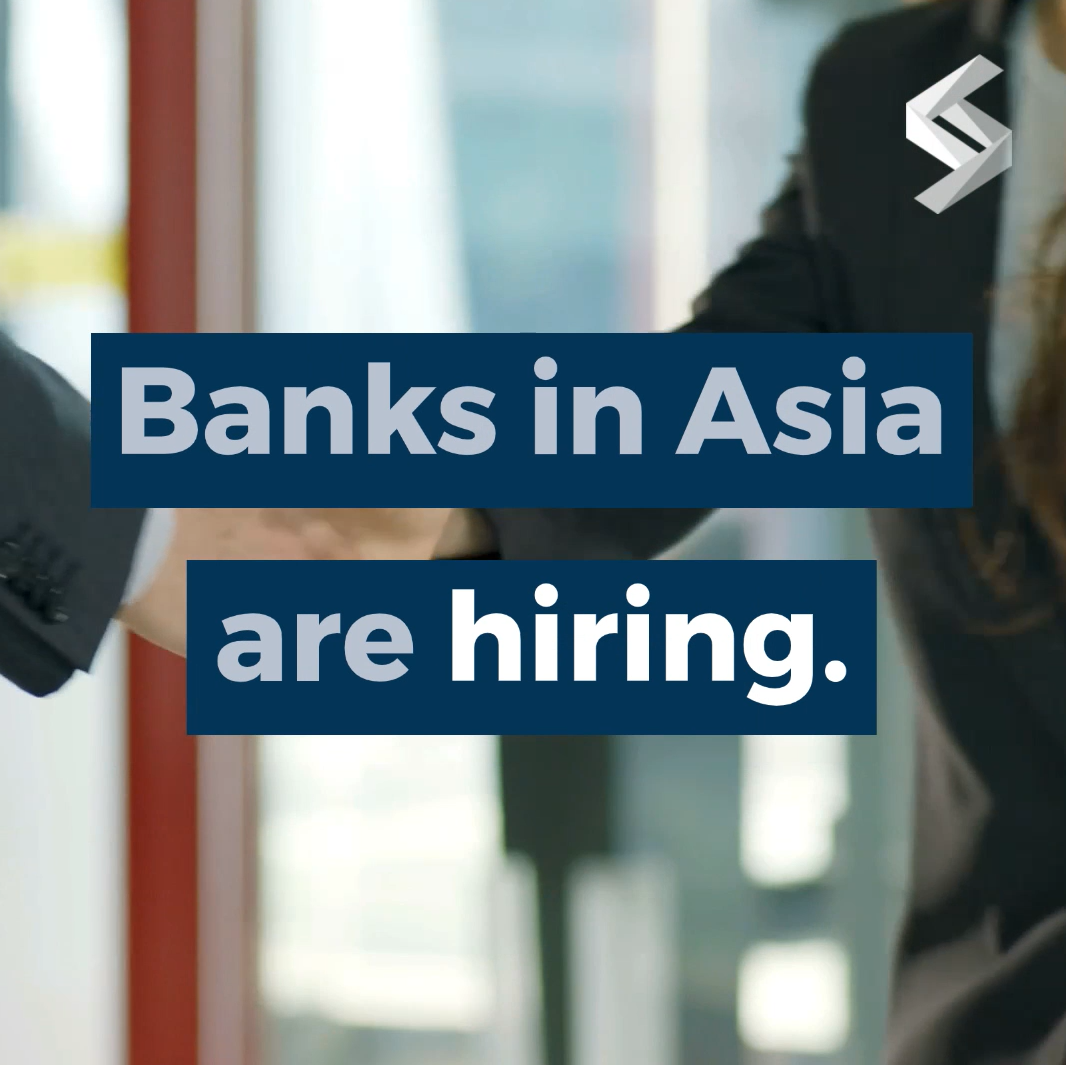 Banks in Asia are hiring!