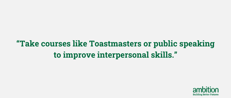 Grey box "take courses like Toastmasters or public speaking to improve interpersonal skills"