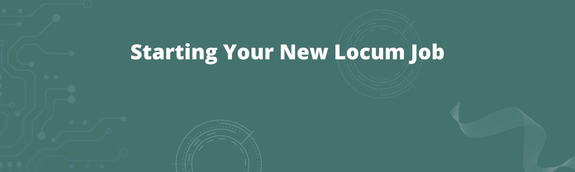 Quick Tips For Starting Your New Locum Job