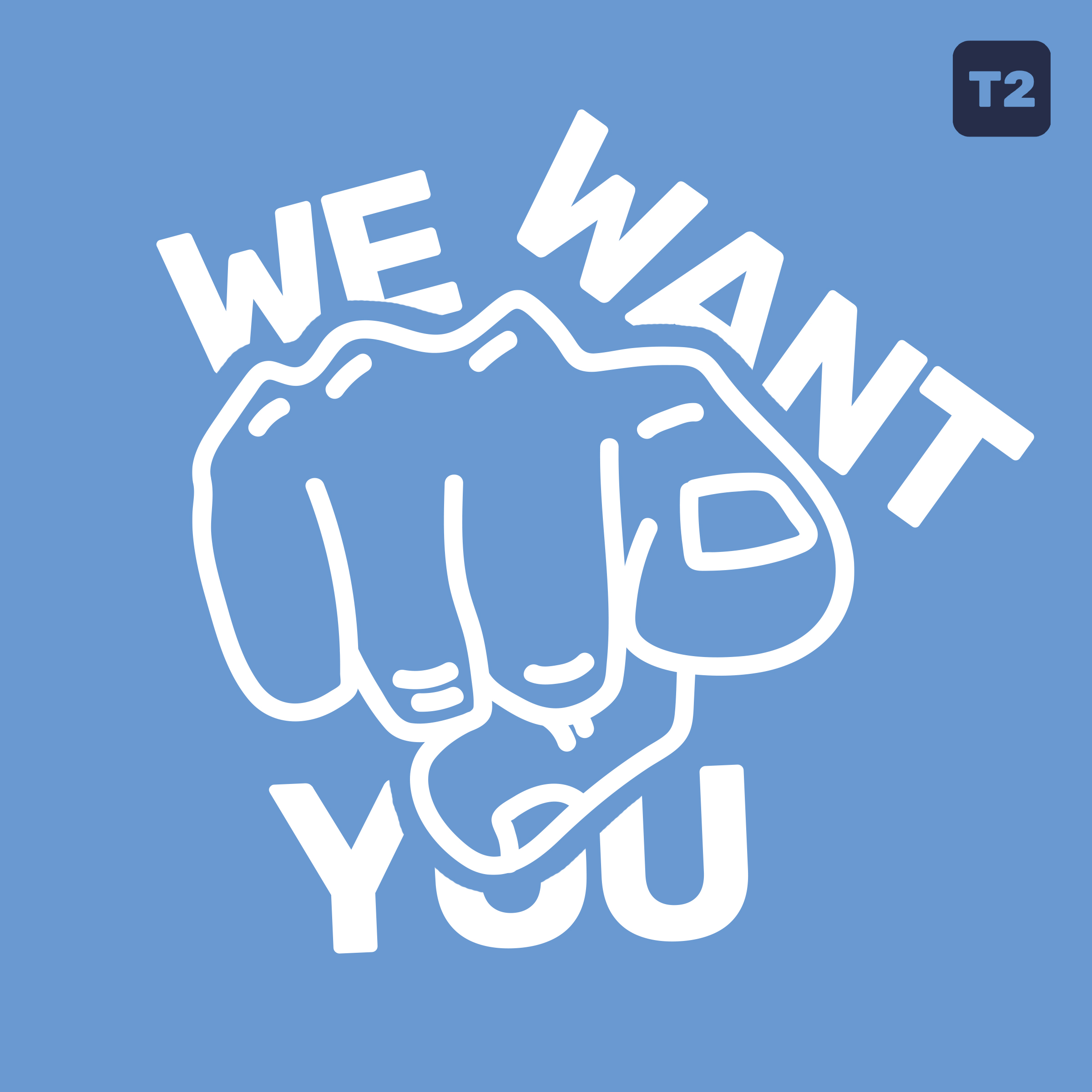 T2 Want You