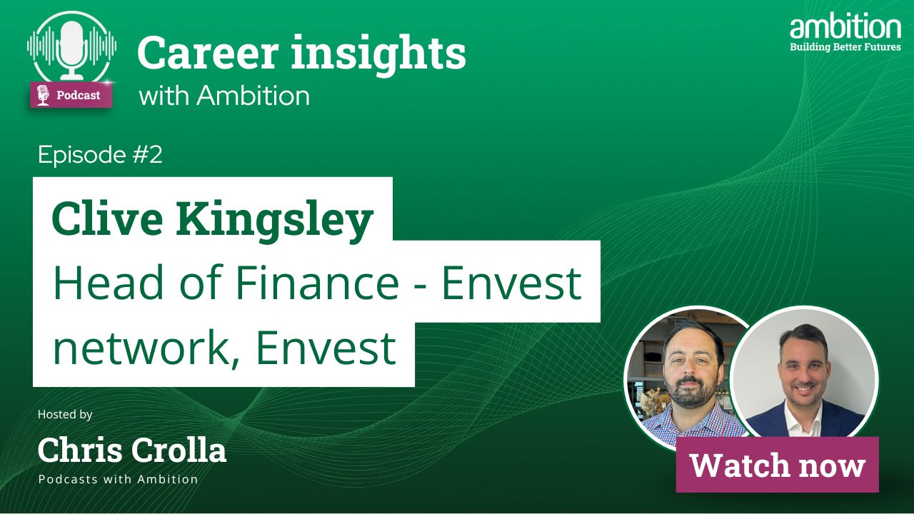 Career Insights with Ambition Episode 2 Clive Kingsley "A little bit of planning goes a long way"