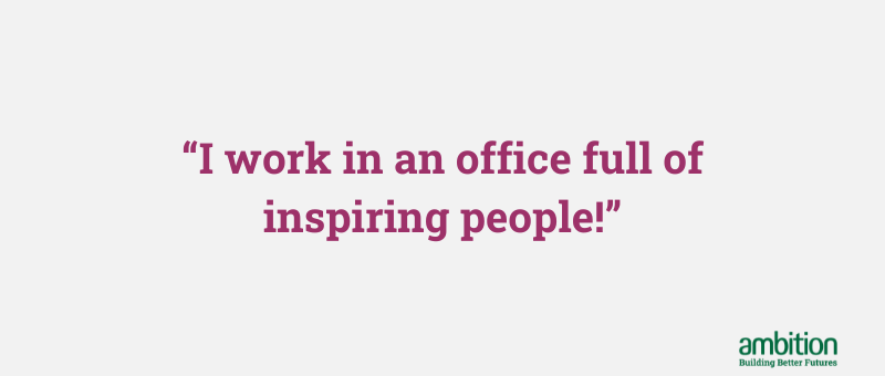 Grey box with quote "I work in an office full of inspiring people!"