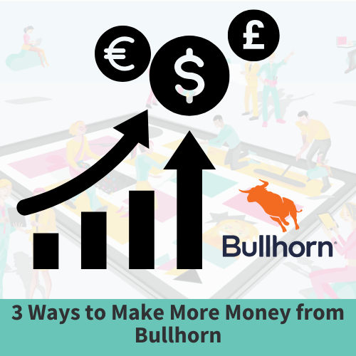 3 Ways To Make More Money From Bullhorn