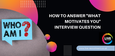 How To Answer What Motivates You Interview Question