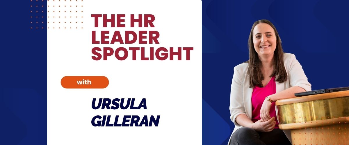 The HR Leader Spotlight - Ursula Gilleran - People Management