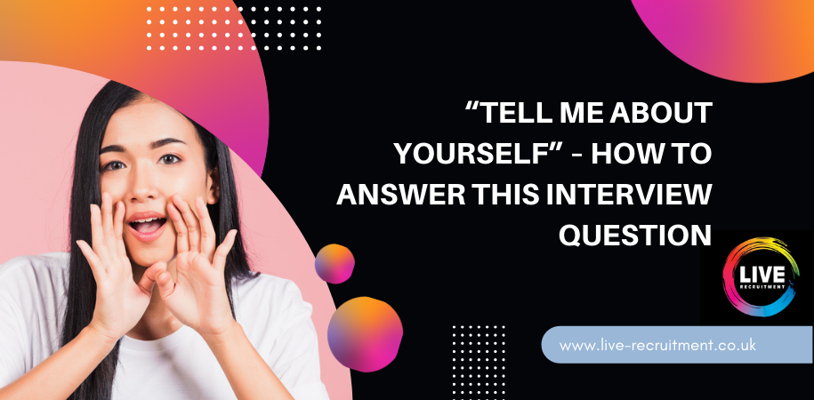 “Tell me about yourself” – how to answer this interview question