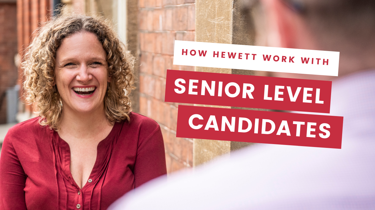 How Hewett Work with Senior Level Candidates