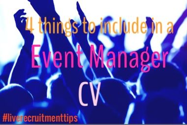4 Things To Inclue In An Event Manager Cv
