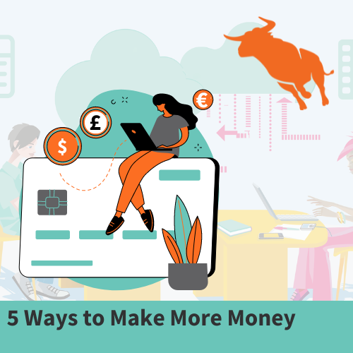 5 Ways To Make More Money