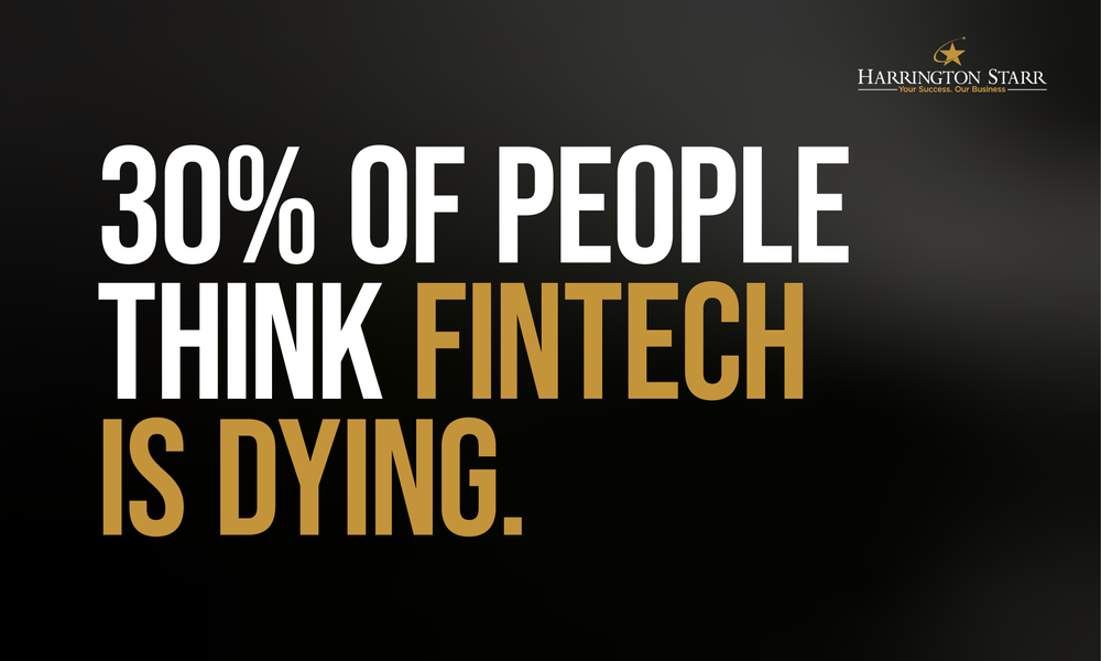 30% of People Think FinTech is Dying