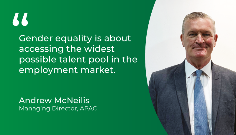 "Gender equality is about accessing the widest possible talent pool in the employment market." - Andrew McNeilis