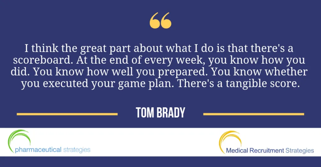 Tom Brady quote that relates to your career