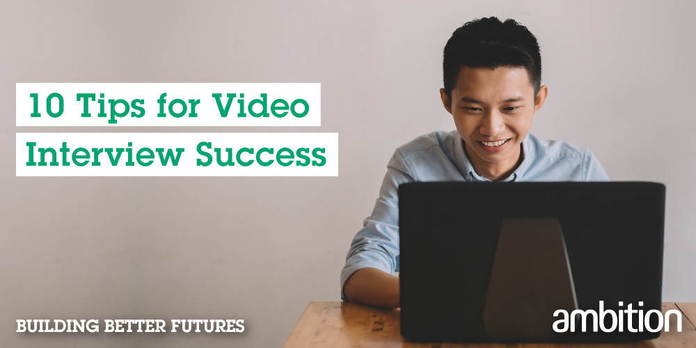 10 Tips for Video Interview Success · Ambition Hong Kong