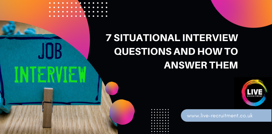 7 Situational Interview Questions and How To Answer Them