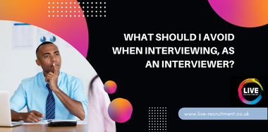 What Should I Avoid When Interviewing, As An Interviewer