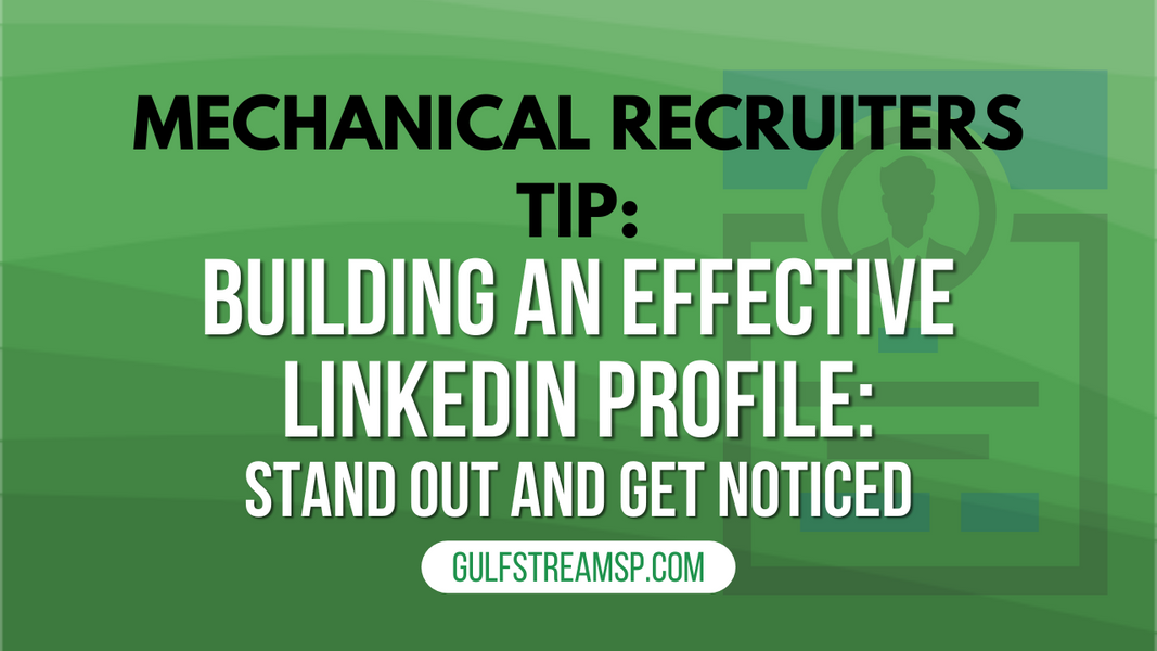 Building an Effective LinkedIn Profile: Stand Out and Get Noticed