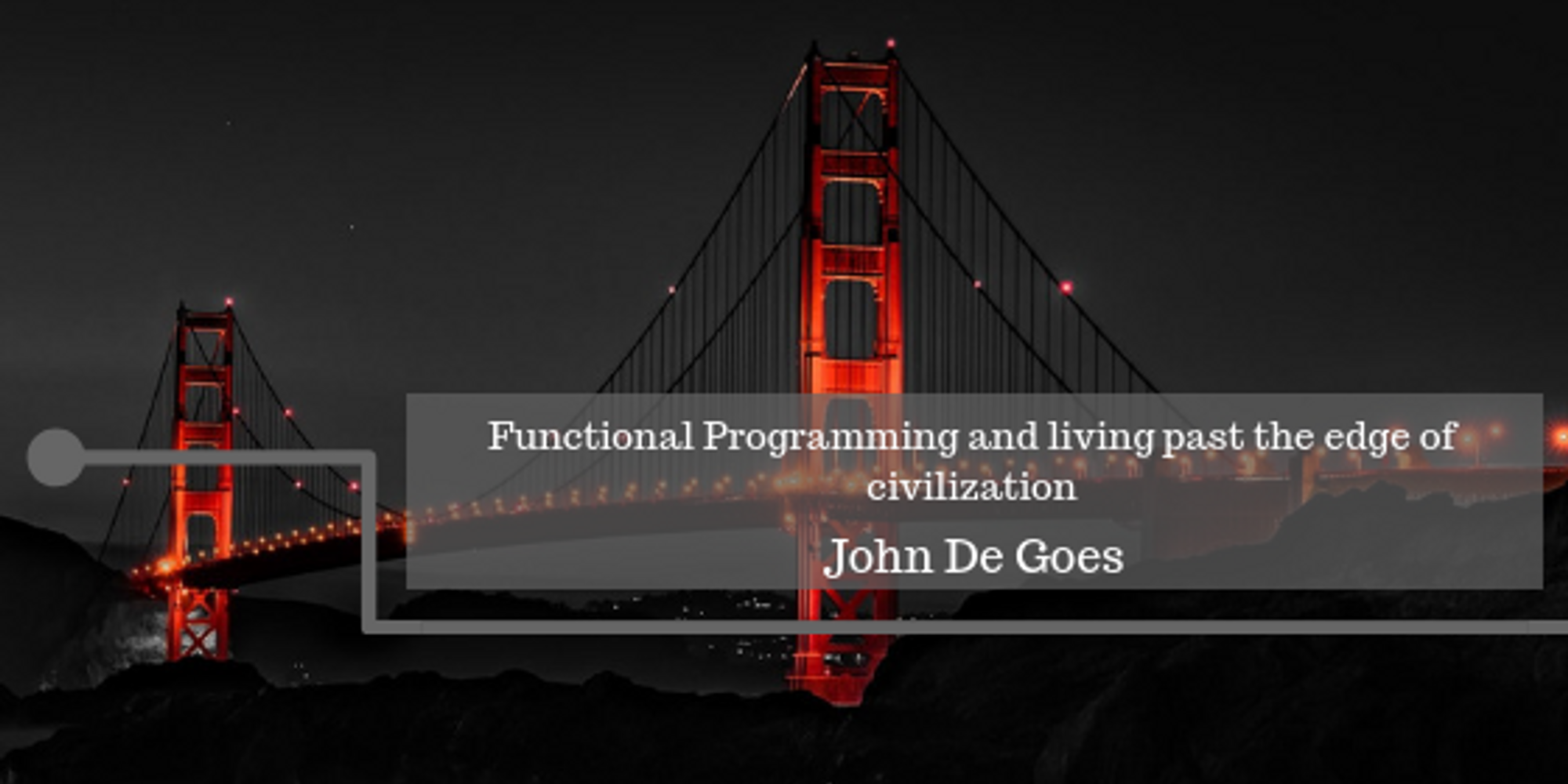 Functional Programming And Living Past The Edge Of Civilization