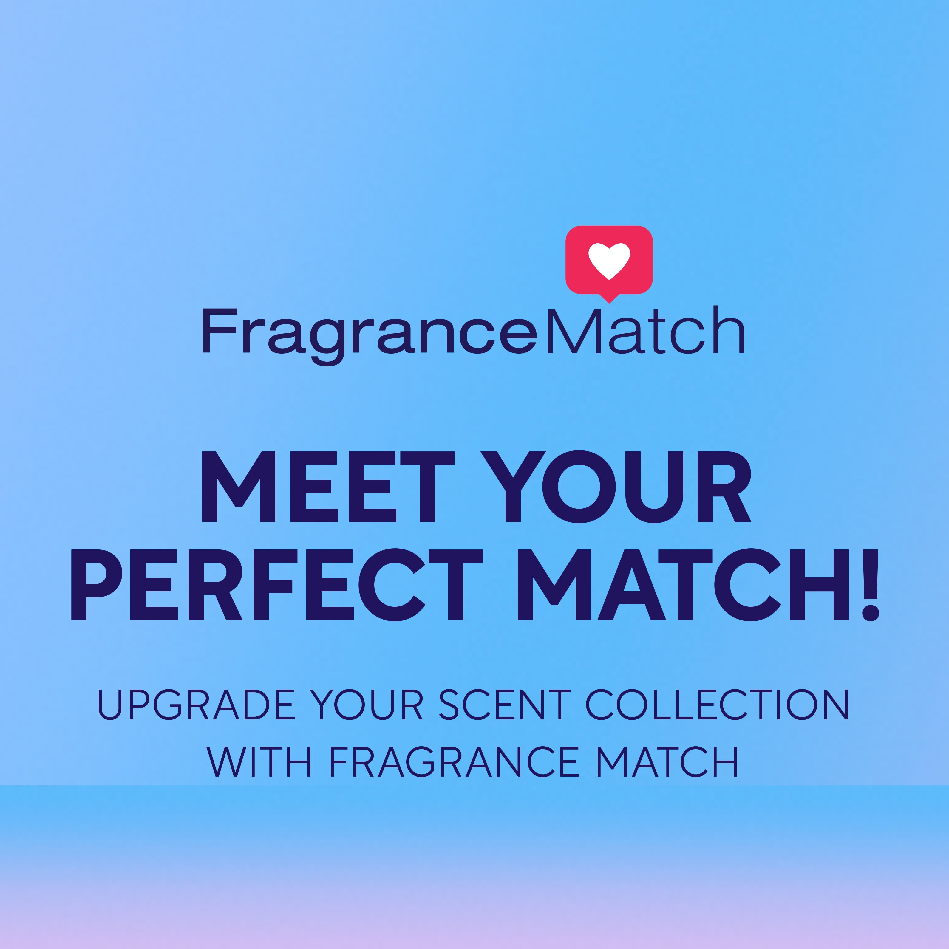 Fragrance Match was launched