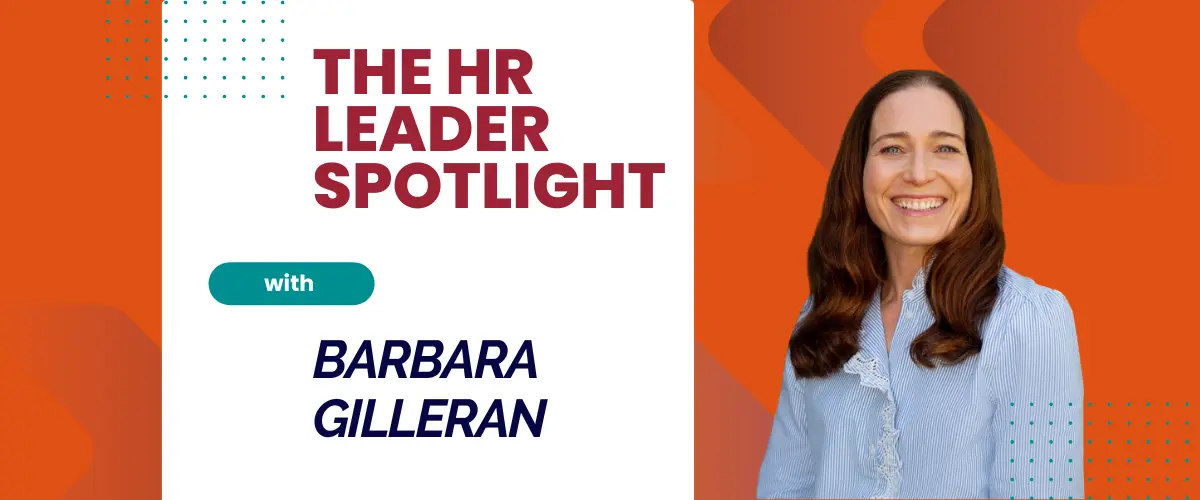 The HR Leader Spotlight - Barbara Gilleran - HR Management