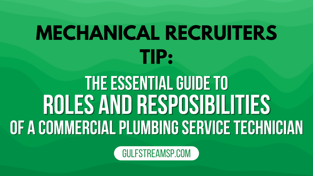 The Essential Guide to Roles and Responsibilities of a Commercial Plumbing Service Technician