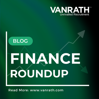 ​VANRATH rounds up all the latest finance news 