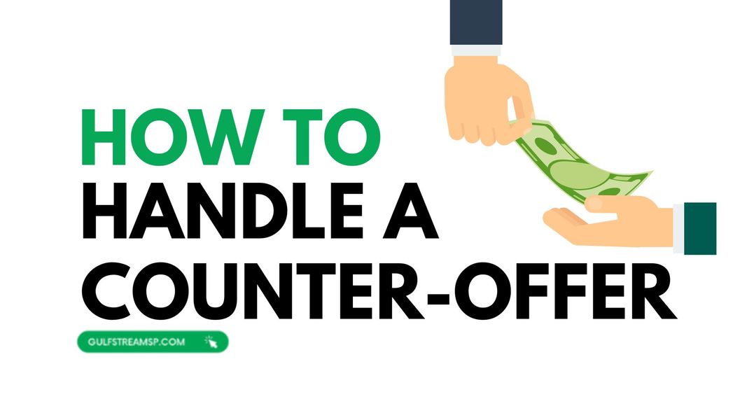 What You Should Do If You Receive a Counter Offer and Three Simple Steps to Address Appropriately