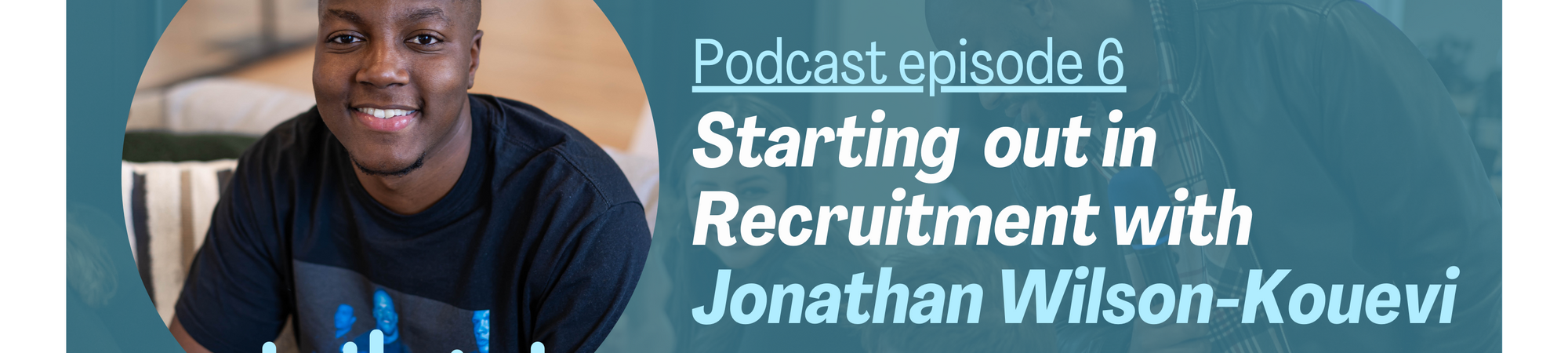 Podcast #6   Trinnovo Talks   Starting Out In Recruitment With Jonathan Wilson Kouevi