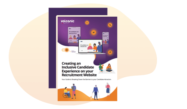 Volcanic eBook Cover Titled Creating an Inclusive Candidate Experience on your Recruitment Website: Your Guide to Breaking Down the Barriers to your Candidate Attraction