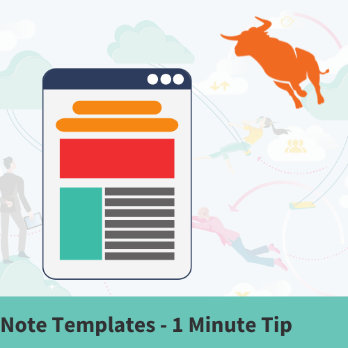 Note Templates   1 Minute Tip