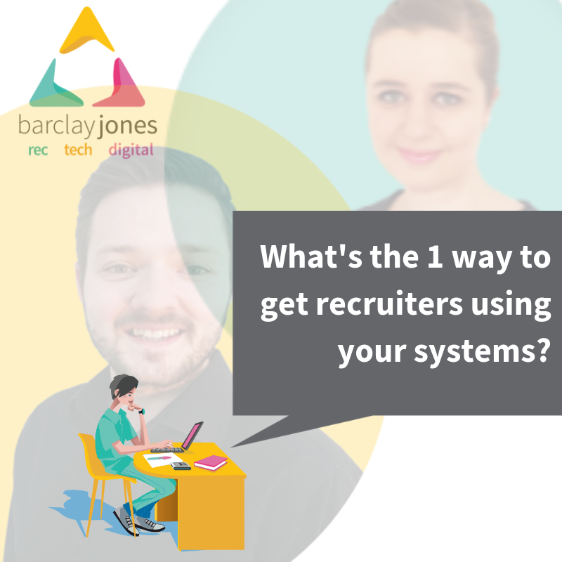 Whats The 1 Way To Get Recruiters Using Your Systems Barlcay Jones Crm