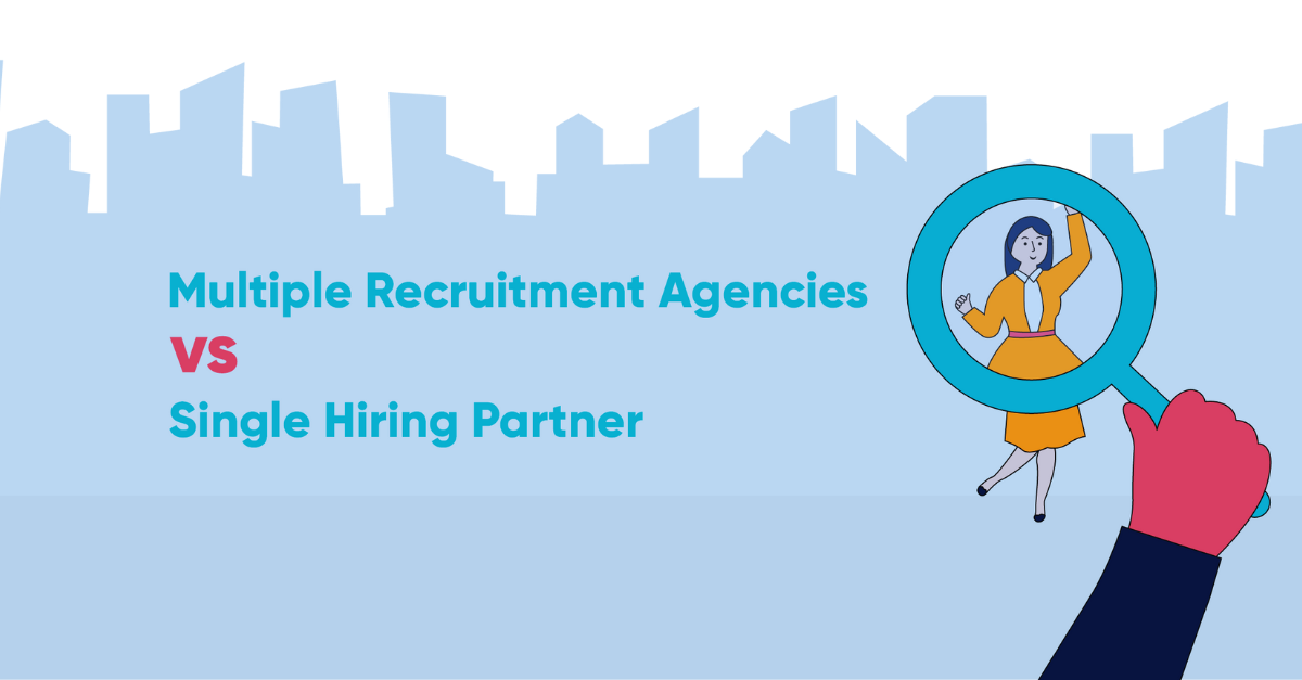 Why Using Multiple Recruitment Agencies Could Be Hurting Your Hiring Process