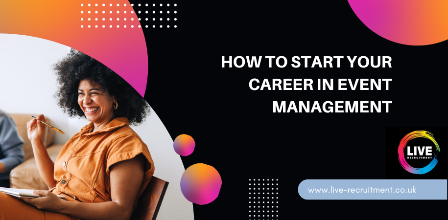 How to Start Your Career in Event Management · Live Recruitment