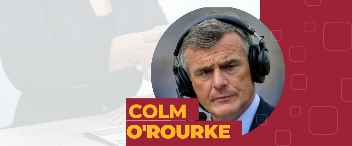 Colm O'Rourke - Getting Ahead Blog Series 
