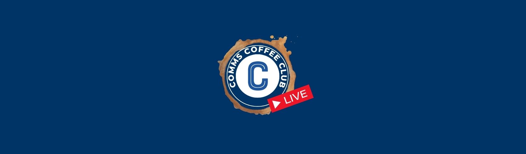 Comms Coffee Club Live Blog Banner