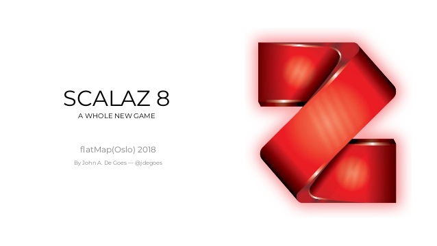 Scalaz 8 A Whole New Game 1 638