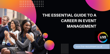 The Essential Guide To A Career In Event Management