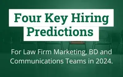 Key hiring trends for Legal Marketing & BD in 2024