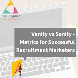 Vanity Vs Sanity Metrics For Recruitment Marketers 1