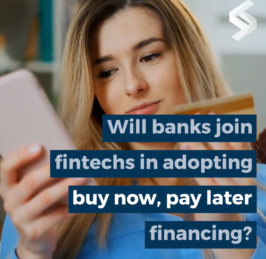 Will Banks Join Buy Now, Pay Later Financing?