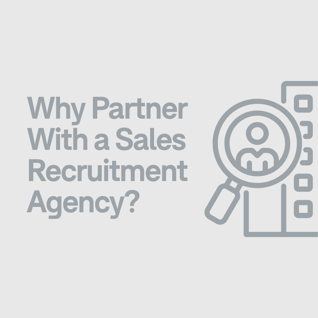 Maximising Success with Sales Recruitment Agencies 