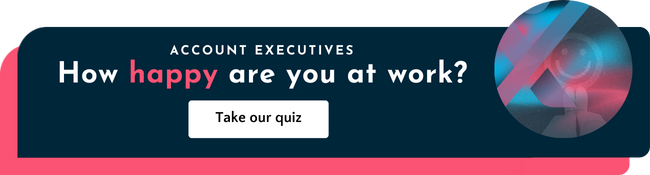 Account Executives: How happy are you at work? Take our quiz