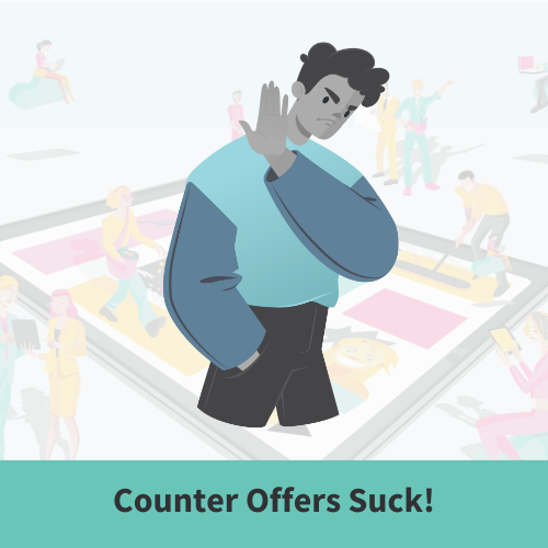 Counter Offers Suck!  1 Minute Tip!