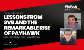 Lessons from SVB and the Remarkable rise of Payhawk | FinTech Focus TV with Hristo Borisov, Co-Founder & CEO of Payhawk